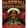 Farewell Leicester Square